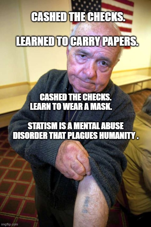 Kaepernick holocaust | CASHED THE CHECKS.            LEARNED TO CARRY PAPERS. CASHED THE CHECKS. LEARN TO WEAR A MASK.                                STATISM IS A MENTAL ABUSE DISORDER THAT PLAGUES HUMANITY . | image tagged in kaepernick holocaust | made w/ Imgflip meme maker