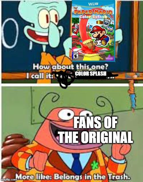 Color splash in a nutshell | COLOR SPLASH; FANS OF THE ORIGINAL | image tagged in spongebob bold and brash | made w/ Imgflip meme maker
