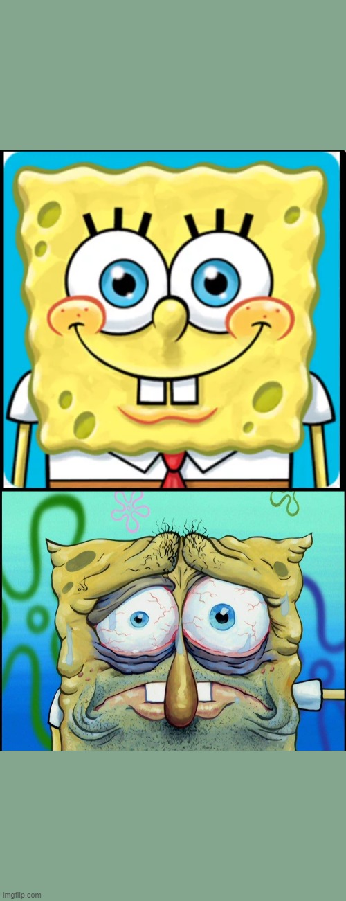 Before and After | image tagged in spongebob | made w/ Imgflip meme maker