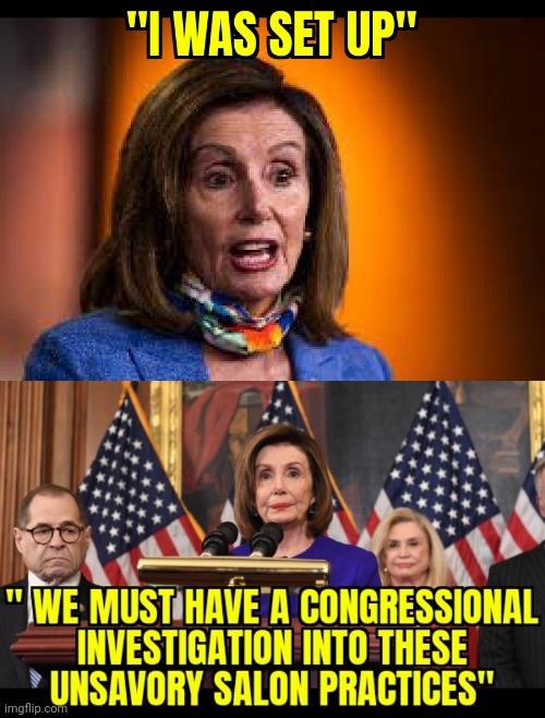 WHY NOT JUST SAY YOU WERE UNDERCOVER... | image tagged in nancy pelosi,haircut,congress | made w/ Imgflip meme maker