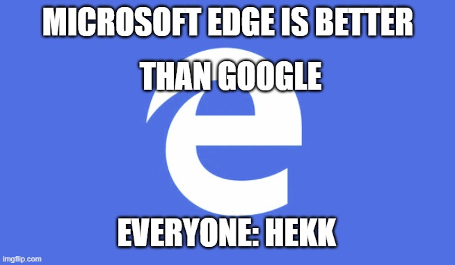 Microsoft Edge Memes Gifs Imgflip - roblox+ extension for microsoft edge