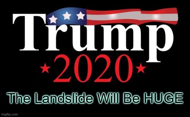 Nobody wants Communism under Biden | The Landslide Will Be HUGE | image tagged in trump2020,election 2020,gop | made w/ Imgflip meme maker