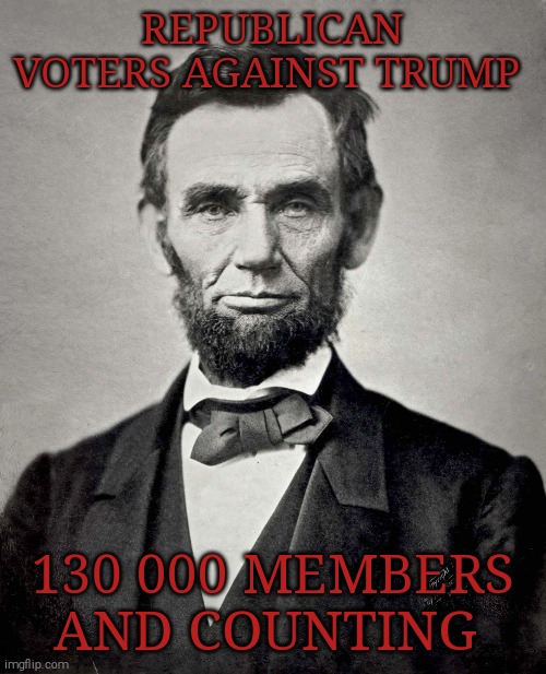 A vote for trump endorses tyranny. | REPUBLICAN VOTERS AGAINST TRUMP; 130 000 MEMBERS AND COUNTING | image tagged in memes,donald trump,trump unfit unqualified dangerous,sociopath,draft,dodge | made w/ Imgflip meme maker