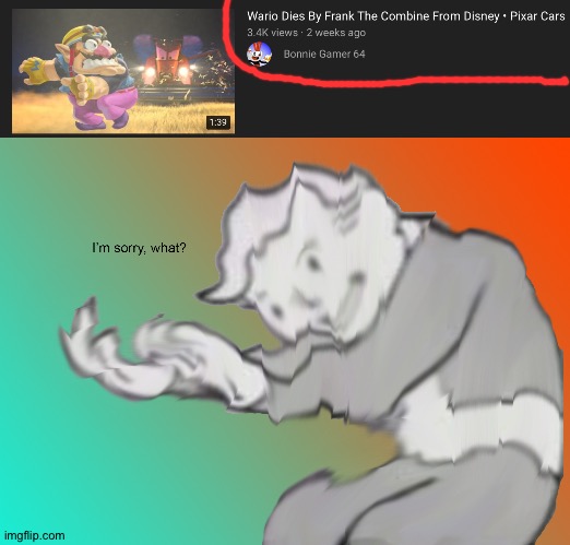 image tagged in i'm sorry what | made w/ Imgflip meme maker