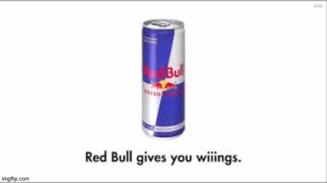 Red Bull gives you wiiings. | image tagged in red bull gives you wiiings | made w/ Imgflip meme maker