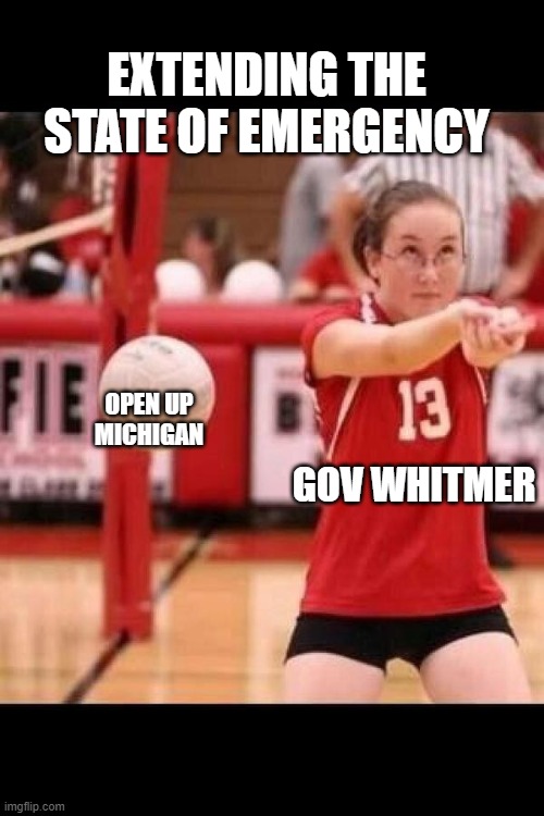 michigan closed for another month | EXTENDING THE STATE OF EMERGENCY; OPEN UP
MICHIGAN; GOV WHITMER | image tagged in so close | made w/ Imgflip meme maker