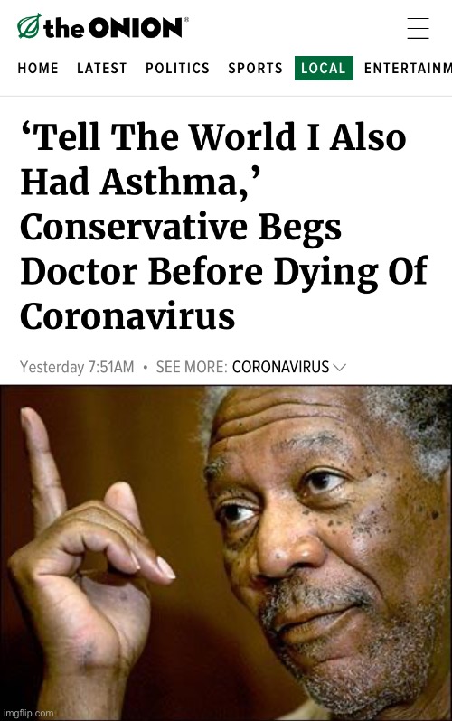 I love the Onion sometimes. | image tagged in this morgan freeman,fax,the onion,coronavirus,asthma,conservatives | made w/ Imgflip meme maker