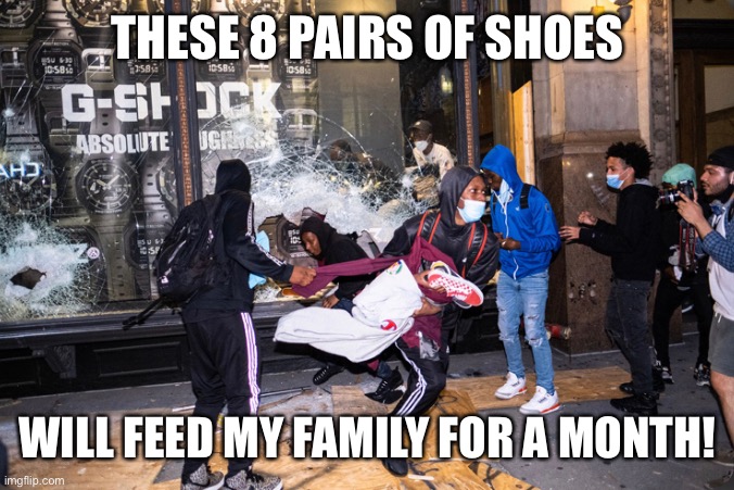 THESE 8 PAIRS OF SHOES WILL FEED MY FAMILY FOR A MONTH! | made w/ Imgflip meme maker