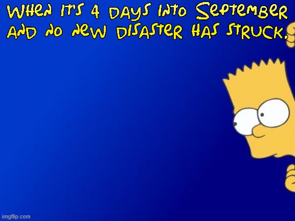 Bart Simpson Peeking Meme | image tagged in memes,bart simpson peeking,2020,2020 sucks,riots | made w/ Imgflip meme maker