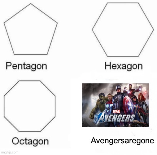 Pentagon Hexagon Octagon | Avengersaregone | image tagged in memes,pentagon hexagon octagon | made w/ Imgflip meme maker