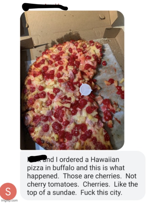 Pineapple on Pizza doesn't sound so bad anymore... | image tagged in cherry pizza | made w/ Imgflip meme maker