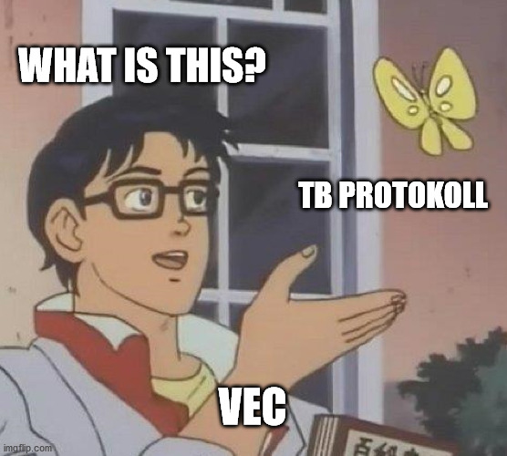 Is This A Pigeon Meme | WHAT IS THIS? TB PROTOKOLL; VEC | image tagged in memes,is this a pigeon | made w/ Imgflip meme maker