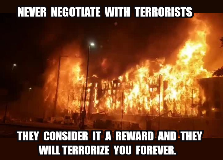 Never negotiate with terrorists Blank Meme Template