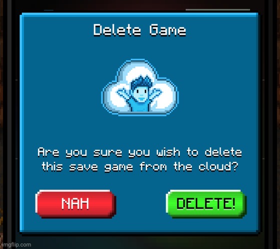 Delete Game | image tagged in delete game | made w/ Imgflip meme maker