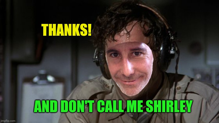 THANKS! AND DON'T CALL ME SHIRLEY | made w/ Imgflip meme maker
