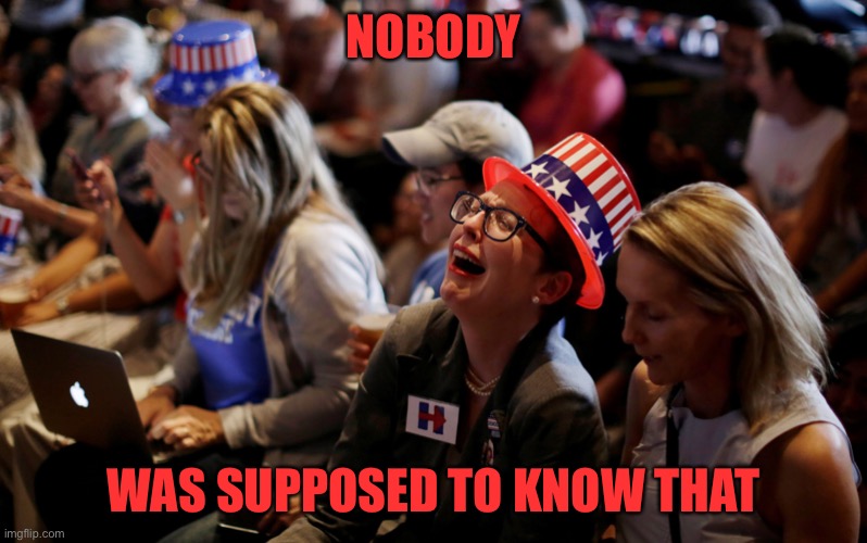 crying democrats | NOBODY WAS SUPPOSED TO KNOW THAT | image tagged in crying democrats | made w/ Imgflip meme maker