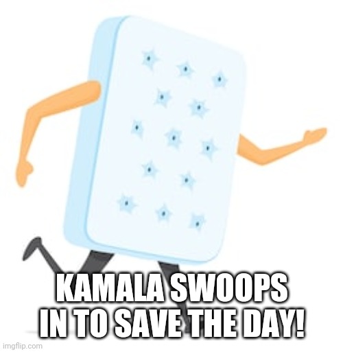 KAMALA SWOOPS IN TO SAVE THE DAY! | made w/ Imgflip meme maker