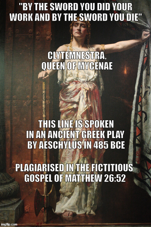 Live by the sword, die by the sword | image tagged in bible plagiarism,clytemnestra | made w/ Imgflip meme maker