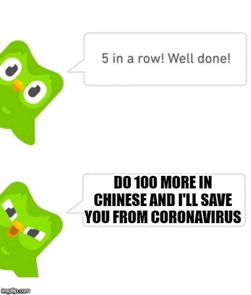 Duo gets mad | DO 100 MORE IN CHINESE AND I'LL SAVE YOU FROM CORONAVIRUS | image tagged in duo gets mad | made w/ Imgflip meme maker
