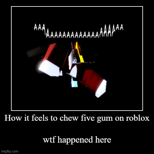 Reality has fallen apart | image tagged in funny,demotivationals,roblox | made w/ Imgflip demotivational maker