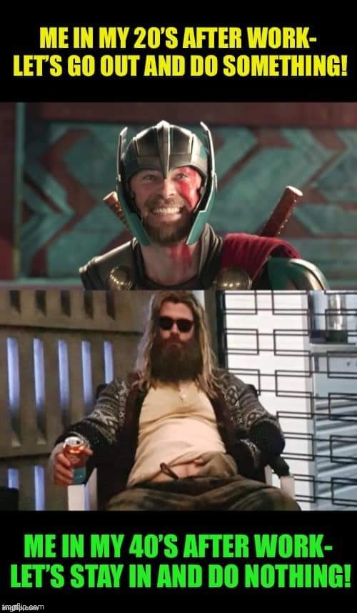 I'm too Thor to go out | image tagged in thor,avengers endgame,marvel,avengers,weekend | made w/ Imgflip meme maker