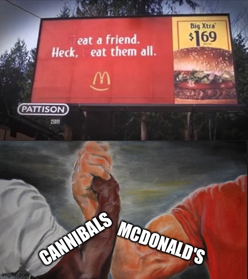 I'm lovin it | CANNIBALS; MCDONALD'S | image tagged in shared,mcdonald's | made w/ Imgflip meme maker