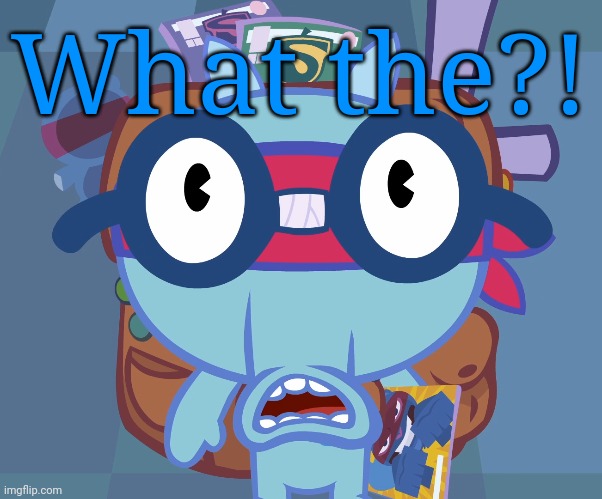 Surprised Sniffles (HTF) | What the?! | image tagged in surprised sniffles htf | made w/ Imgflip meme maker