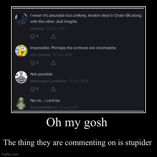 image tagged in funny,demotivationals,star wars,stupid,comments,dumb | made w/ Imgflip demotivational maker