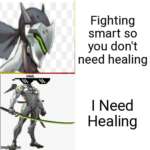 Genii needs healing | Fighting smart so you don't need healing; I Need Healing | image tagged in memes,drake hotline bling | made w/ Imgflip meme maker