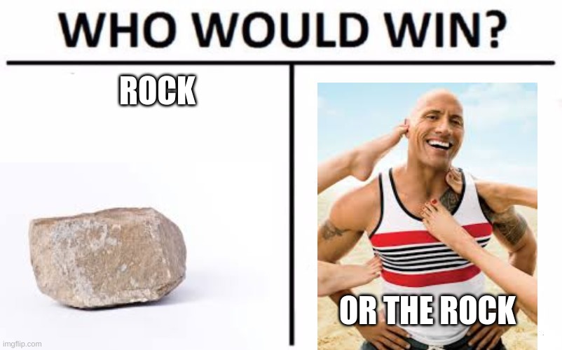 ROCK; OR THE ROCK | made w/ Imgflip meme maker