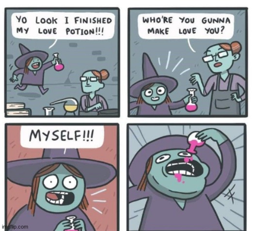Can i get some of that? | image tagged in comics,insecure,memes,funny,witch,potion | made w/ Imgflip meme maker