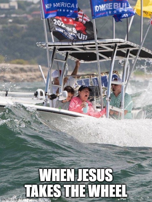 WHEN JESUS TAKES THE WHEEL | image tagged in donald trump | made w/ Imgflip meme maker