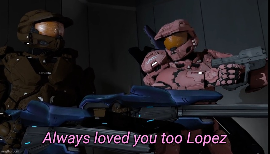 High Quality Always loved you too Lopez Blank Meme Template