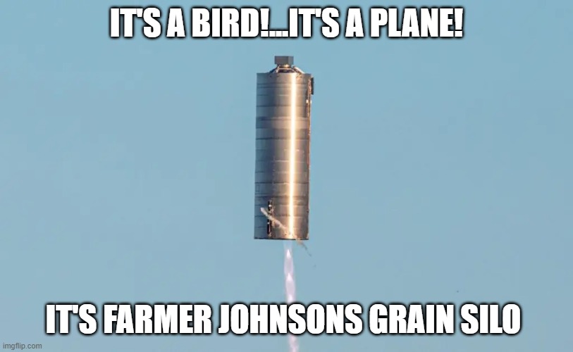 SapceX | IT'S A BIRD!...IT'S A PLANE! IT'S FARMER JOHNSONS GRAIN SILO | image tagged in spacex,funny,cool,elon musk,rocket | made w/ Imgflip meme maker