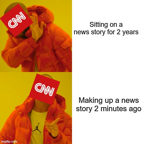 Drake Hotline Bling Meme | Sitting on a news story for 2 years Making up a news story 2 minutes ago | image tagged in memes,drake hotline bling | made w/ Imgflip meme maker