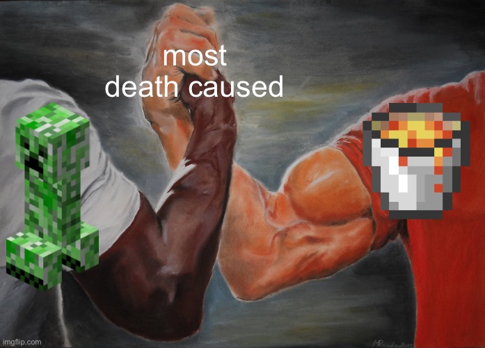 minecraft | most death caused | image tagged in memes,epic handshake | made w/ Imgflip meme maker