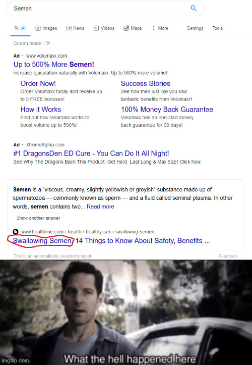 SWALLOWING SEMEN!? | image tagged in what the hell happened here,sexual | made w/ Imgflip meme maker