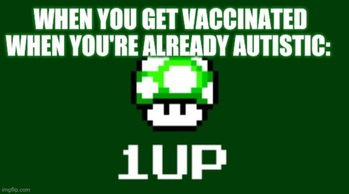 Keep in mind that this is a joke meant to mock people who think that vaccines cause autism and that VACCINES DON'T CAUSE AUTISM. | image tagged in autism,autistic,vaccines,jokes,this is a tag | made w/ Imgflip meme maker