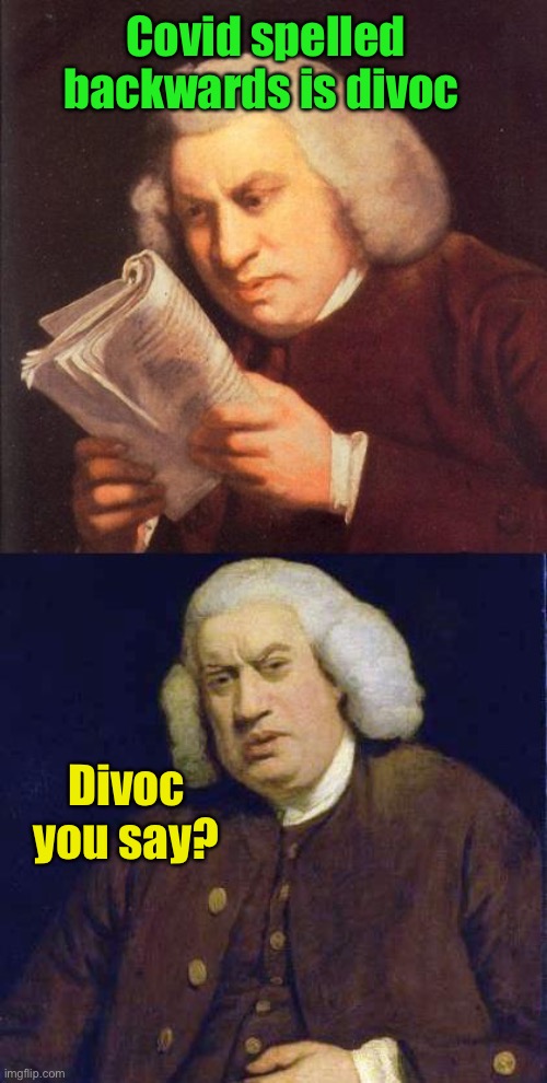 Who said scientists don’t have a sense of humour? | Covid spelled backwards is divoc; Divoc you say? | image tagged in dafuq did i just read,covid,memes,funny | made w/ Imgflip meme maker