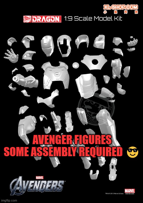 Assemble Avengers? | AVENGER FIGURES SOME ASSEMBLY REQUIRED 😎 | image tagged in memes,iron man,avengers,avengers assemble | made w/ Imgflip meme maker