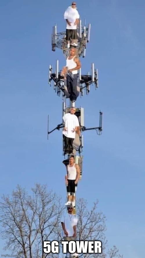 5g tower | 5G TOWER | image tagged in 5g,gansta | made w/ Imgflip meme maker