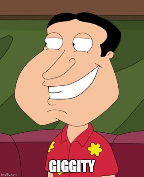 Quagmire Giggity! | GIGGITY | image tagged in quagmire giggity | made w/ Imgflip meme maker