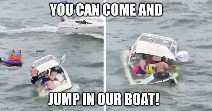 YOU CAN COME AND JUMP IN OUR BOAT! | made w/ Imgflip meme maker