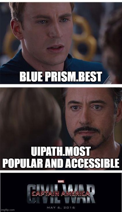 Uipath vs Blue Prism | BLUE PRISM.BEST; UIPATH.MOST POPULAR AND ACCESSIBLE | image tagged in memes,marvel civil war 1 | made w/ Imgflip meme maker