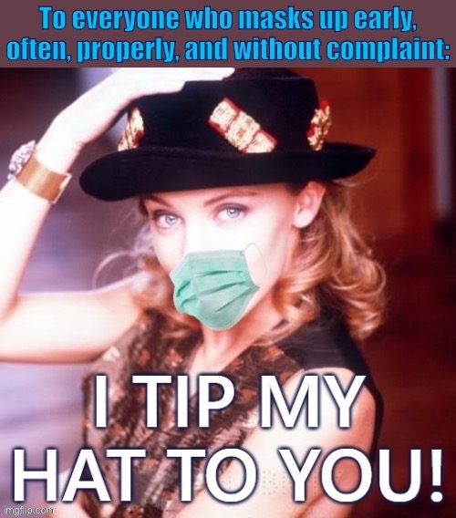 For those capable of strapping damn pieces of cloth to their faces to help fight the biggest pandemic in a century. | image tagged in face mask,covid-19,coronavirus,pandemic,thank you,social distancing | made w/ Imgflip meme maker