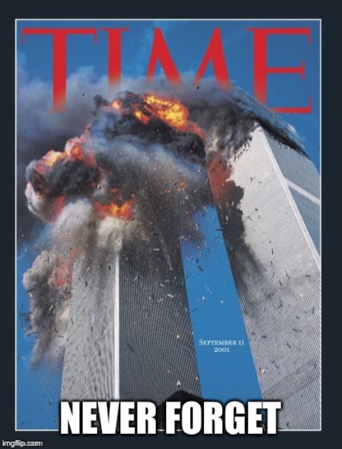 9-11-2001 | image tagged in 911 time wtc,never forget | made w/ Imgflip meme maker