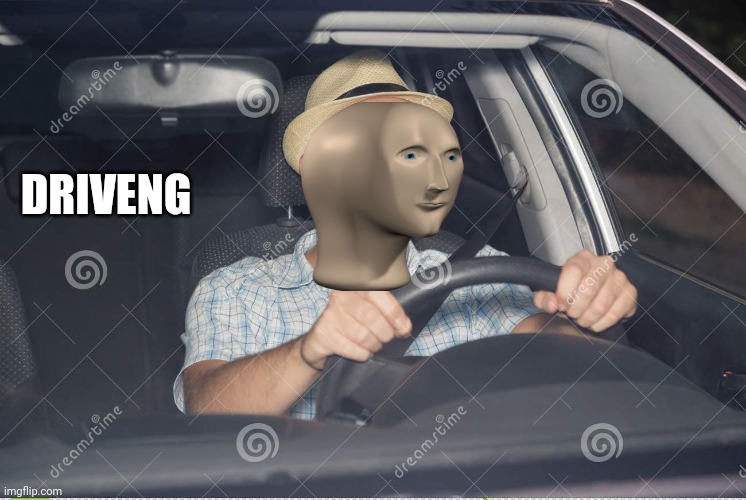 Another meme template | DRIVENG | image tagged in driving | made w/ Imgflip meme maker