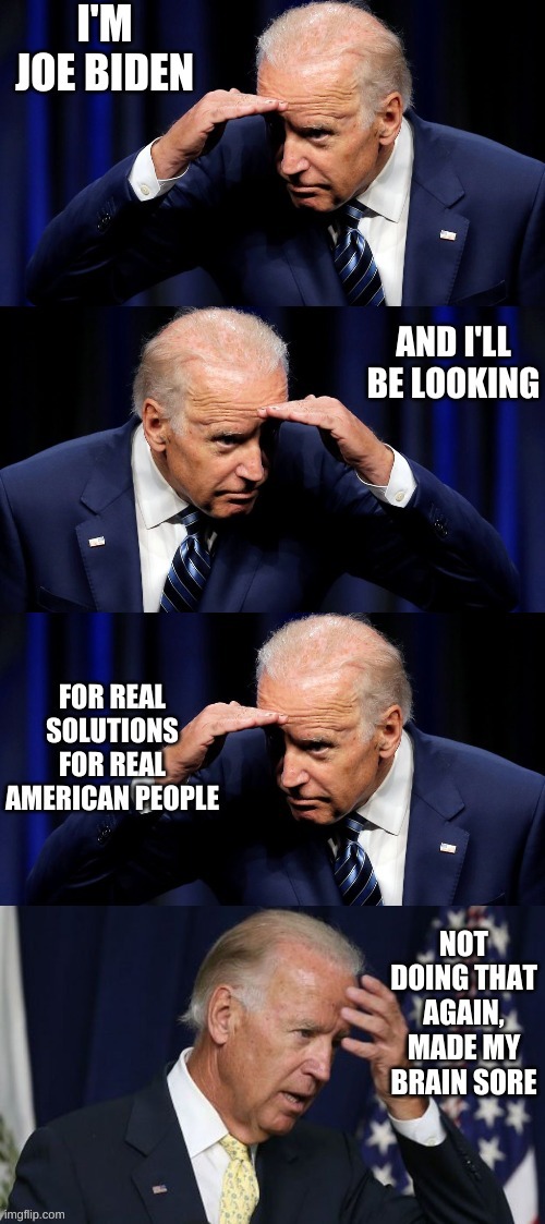 Biden searching for the door out of his basement | image tagged in biden,brain damage,looking for the door | made w/ Imgflip meme maker