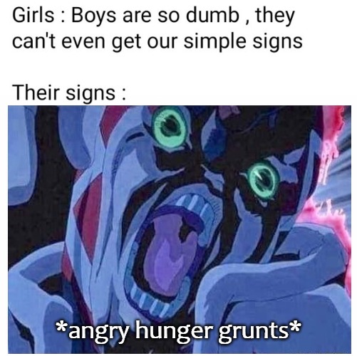 *angry hunger grunts* | image tagged in hunger | made w/ Imgflip meme maker