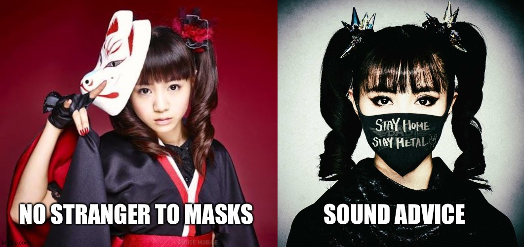 NO STRANGER TO MASKS SOUND ADVICE | made w/ Imgflip meme maker